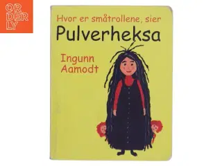 Hvor er småtrollene, sier Pulverheksa af Ingunn Aamodt (Bog)