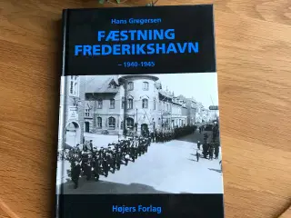 Hans Gregersen:  Fæstning Frederikshavn 1940-45