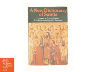 A New Dictionary of Saints af Attwater, Donald; Cumming, John (Bog)