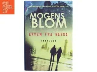 Arven fra Basra af Mogens Blom (f. 1956) (Bog)