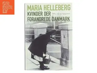 Kvinder der forandrede Danmark af Maria Helleberg (Bog)