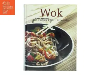 Wok – Det asiatiske køkken til hverdag fra Naumann & Gbel (Bog)