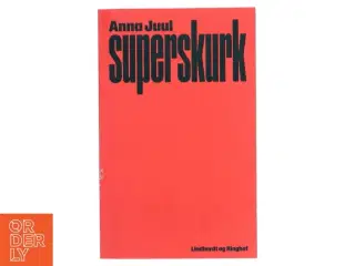 Superskurk af Anna Juul (Bog)