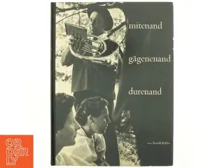 mitenand - g&#228;genenand - durenand : Kübler, Arnold