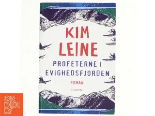 Profeterne i Evighedsfjorden : roman af Kim Leine (Bog)