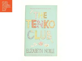 The Tenko Club by Elizabeth Noble af Elizabeth Noble (Bog)