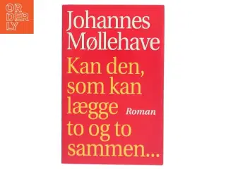 Kan den, som kan lægge to og to sammen... af Johannes Møllehave (Bog)