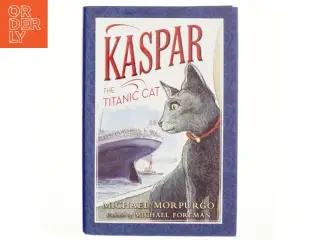Kaspar the Titanic Cat af Michael Morpurgo (Bog)