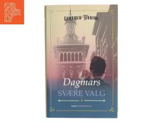 Dagmars svære valg af Gertrud Tinning (Bog)