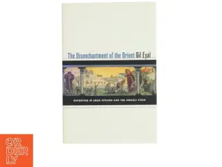 The Disenchantment of the Orient af Gil Eyal (Bog)