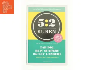 5:2 Kuren - Tab dig, bliv sundere og lev længere af Michael Mosley og Mimi Spencer