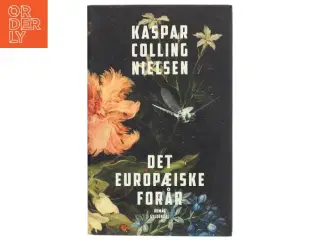 Det europæiske forår : roman af Kaspar Colling Nielsen (f. 1974) (Bog)