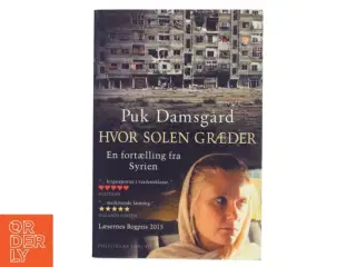 Hvor solen græder : en fortælling fra Syrien af Puk Damsgård Andersen (Bog)