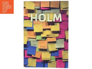 Holm : roman af Alex Madsen (f. 1951-08-03) (Bog)