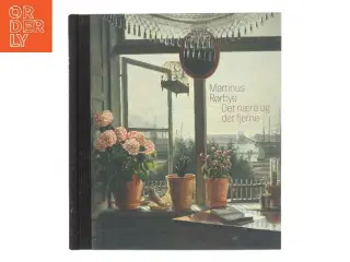 Det nære og det fjerne af Martinus Rørbye (Bog)