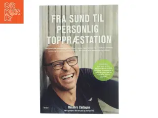 Fra usund til sund : din guide til at blive sund eller endnu sundere med kost, motion, bevægelse, søvnoptimering, afstressning og livsstils&