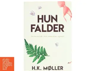 Hun falder af H. K. Møller (f. 1961) (Bog)
