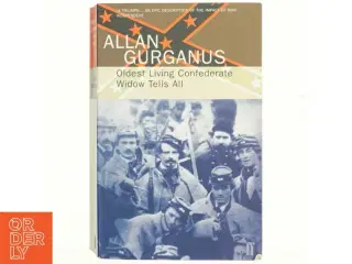 Oldest living confederate widow tells all af Allan Gurganus (Bog)