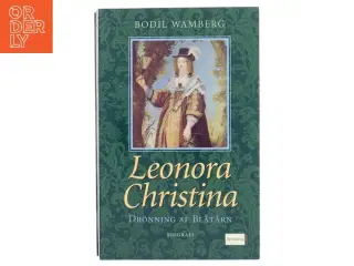 Leonora Christina : dronning af Blåtårn af Bodil Wamberg (Bog)