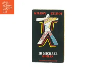 Kilroy kilroy af Ib Michael (bog)