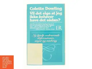 Vil det sige at jeg ikke behøver at have det sådan af Colette Dowling