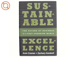 Sustainable excellence: The Future of Business in a Fast-Changing World by Aron Cramer