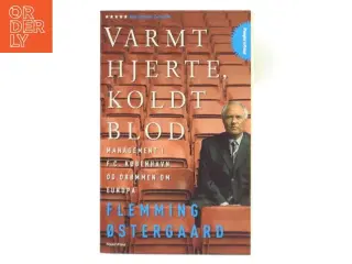 Varmt hjerte, koldt blod : management i F.C. København og drømmen om Europa af Flemming Østergaard (f. 1943) (Bog)