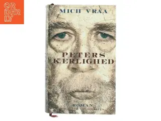 Peters kærlighed : 1804-1854 af Mich Vraa (Bog)