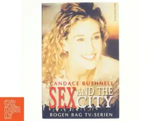 Sex and the city af Candace Bushnell (Bog)