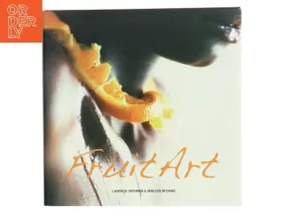 Fruit Art af Lannice Snyman & Malcolm Dare (Bog)