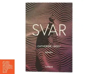 Svar af Catherine Lacey (f. 1985) (Bog)