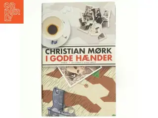 I gode hænder : roman af Christian Mørk (Bog)