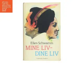 Ellen Schwamm bog - Mine Liv-Dine Liv fra Gyldendals af Ellen Schwamm (Bog)