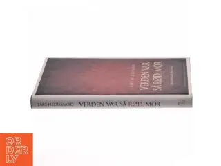 Verden var så rød, mor : erindringer 1942-1980 af Lars Hedegaard (f. 1942) (Bog)