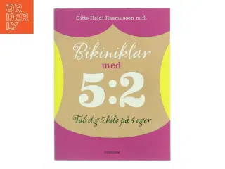 Bikiniklar med 5:2 : tab dig 5 kilo på 4 uger af Gitte Heidi Rasmussen (Bog)