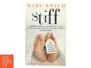Stiff : the curious lives of human cadavers af Mary Roach (Bog)