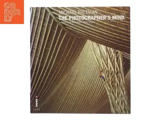 The photographer&#39;s mind : creative thinking for better digital photos af Michael Freeman (Bog)