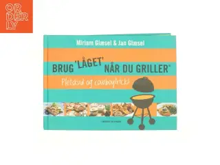 Brug "låget" når du griller - pletskud & cowboytricks af Miriam Glæsel, Jan Glæsel (Bog)