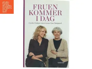 Fruen kommer i dag : Cecilie Frøkjær interviewer Lise Nørgaard (Bog)