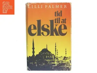 Tid til at elske af Lilli Palmer (Bog)