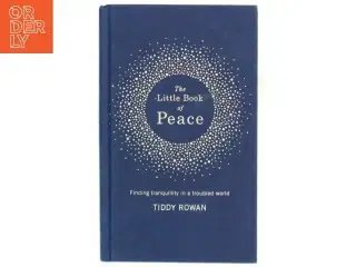 The Little Book of Peace af Tiddy Rowan (Bog)