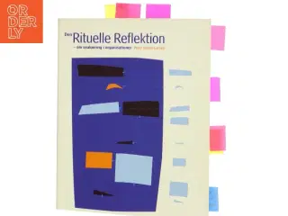 Den rituelle refleksion : om evaluering i organisationer af Peter Dahler-Larsen (Bog)
