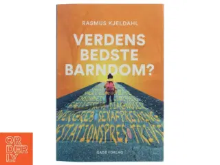 Verdens bedste barndom? af Rasmus Kjeldahl (Bog)