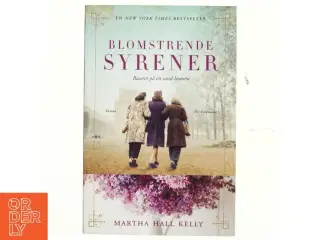 Blomstrende syrener : roman af Martha Hall Kelly (Bog)