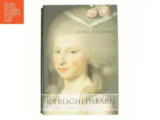 Kærlighedsbarn : roman. Bind 2 af Maria Helleberg (Bog)