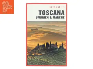 Turen går til Toscana, Umbrien & Marche af Preben Hansen (f. 1956) (Bog)