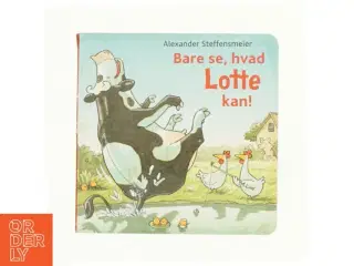Bare se, hvad Lotte kan! af Alexander Steffensmeier (Bog)