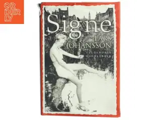 Signe : roman af Lars Johansson (f. 1949) (Bog)