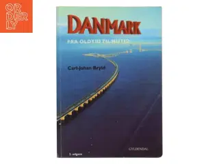 Danmark fra oldtid til nutid af Carl-Johan Bryld (Bog)