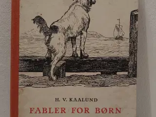 H.V. Kaalund: Fabler for Børn. Gyldendal 1936.